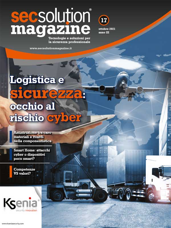 Secsolution Magazine n.17 Ott/21. Logistica e sicurezza: occhio al rischio cyber