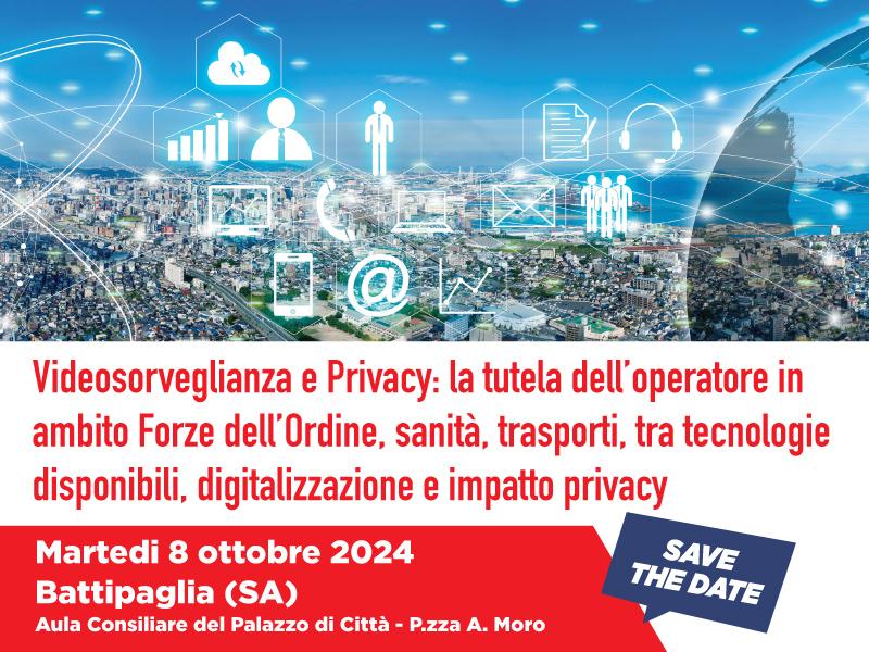 Videosorveglianza e Privacy: la tutela dell’operatore in ambito Forze dell’Ordine, sanità, trasporti. Relatori al convegno di Battipaglia