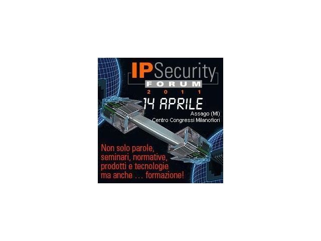 Tutto quello che cercate sull’IP a IP Security Forum 2011